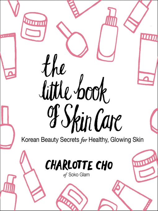 Title details for The Little Book of Skin Care by Charlotte Cho - Available